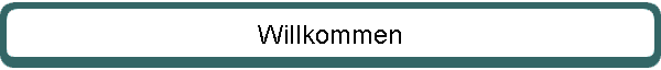 Willkommen